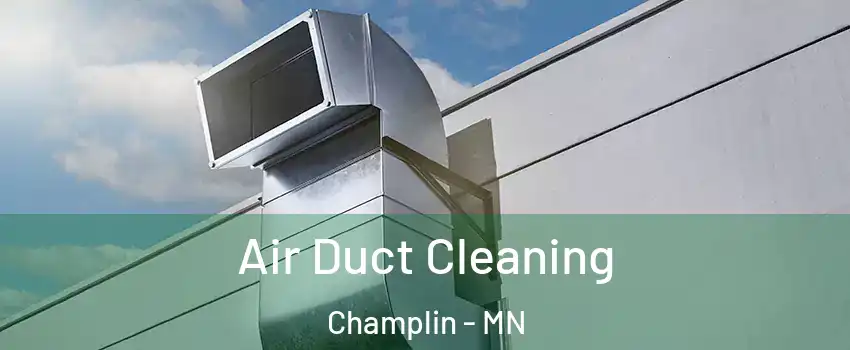  Air Duct Cleaning Champlin - MN