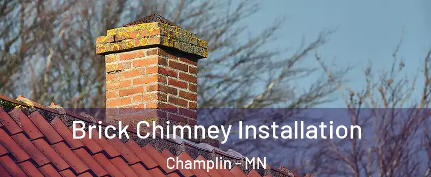  Brick Chimney Installation Champlin - MN