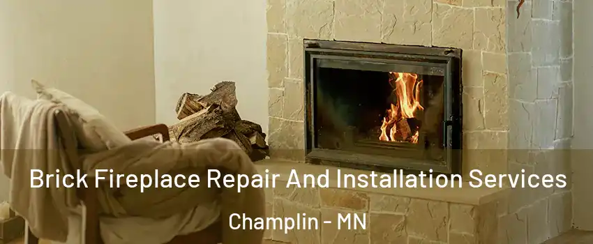  Brick Fireplace Repair And Installation Services Champlin - MN
