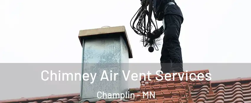  Chimney Air Vent Services Champlin - MN