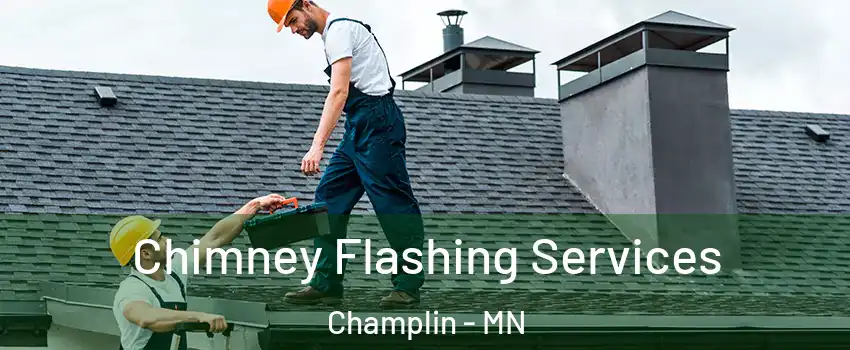  Chimney Flashing Services Champlin - MN