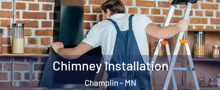  Chimney Installation Champlin - MN
