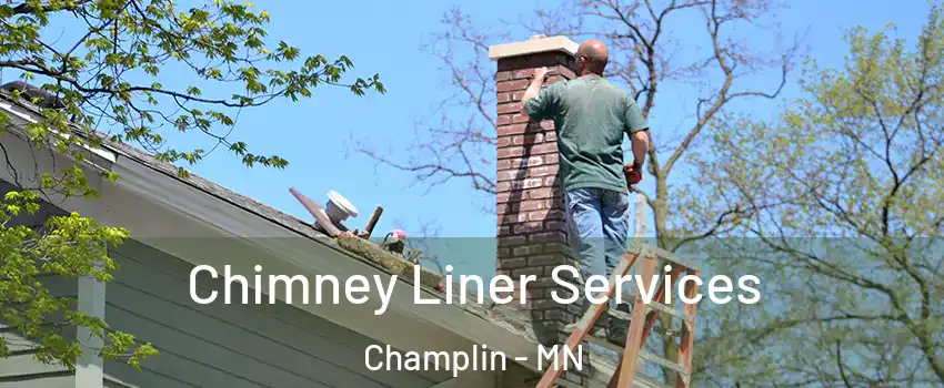  Chimney Liner Services Champlin - MN
