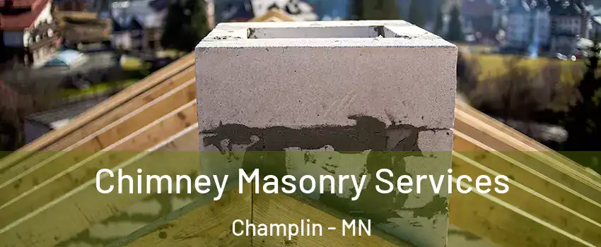  Chimney Masonry Services Champlin - MN
