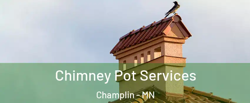  Chimney Pot Services Champlin - MN
