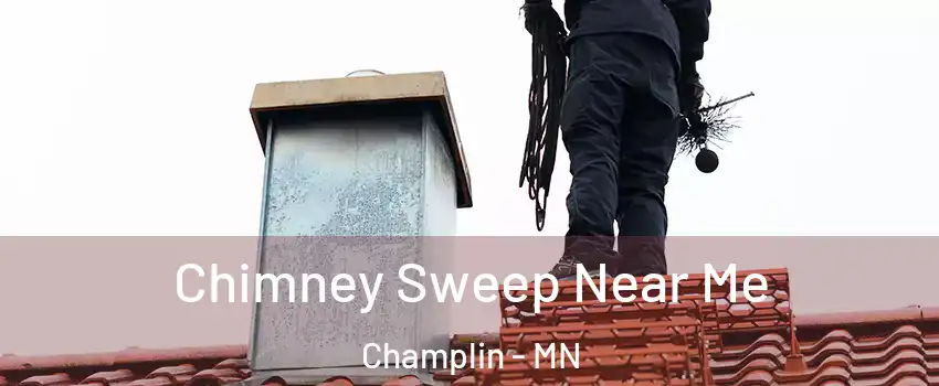  Chimney Sweep Near Me Champlin - MN