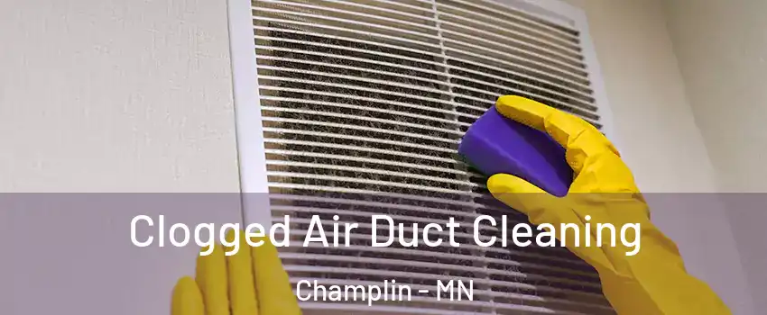  Clogged Air Duct Cleaning Champlin - MN