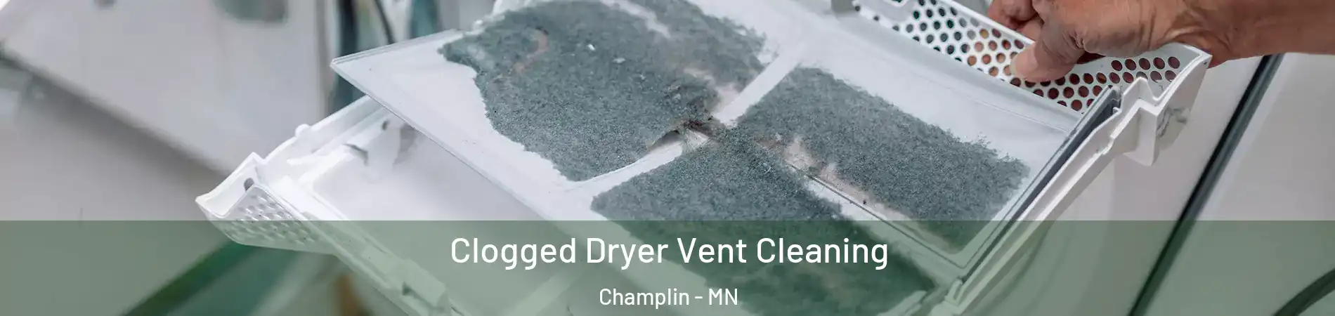  Clogged Dryer Vent Cleaning Champlin - MN
