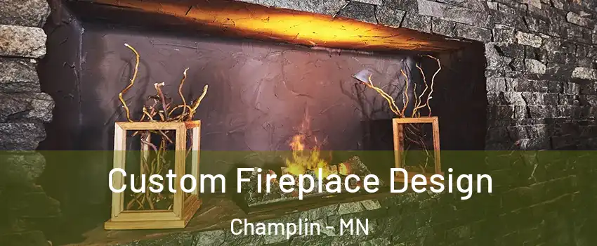 Custom Fireplace Design Champlin - MN