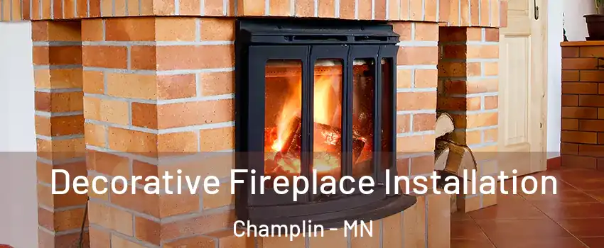  Decorative Fireplace Installation Champlin - MN