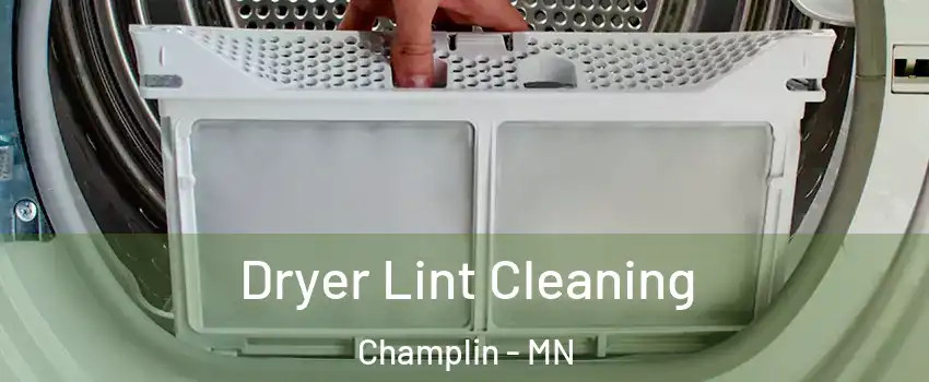  Dryer Lint Cleaning Champlin - MN