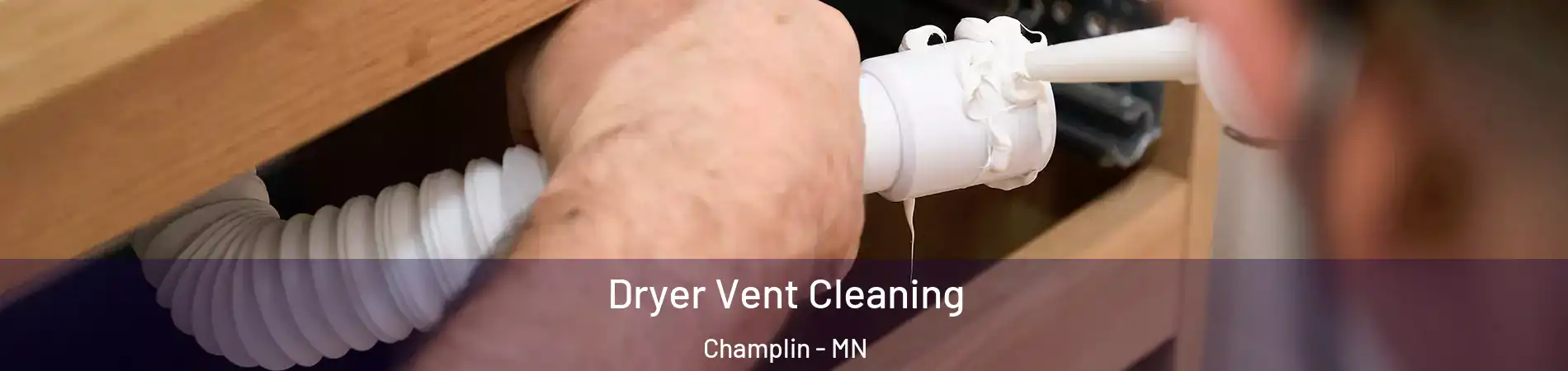  Dryer Vent Cleaning Champlin - MN