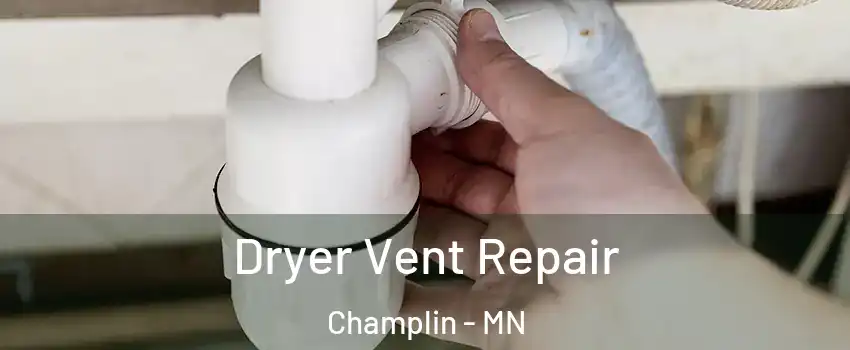  Dryer Vent Repair Champlin - MN
