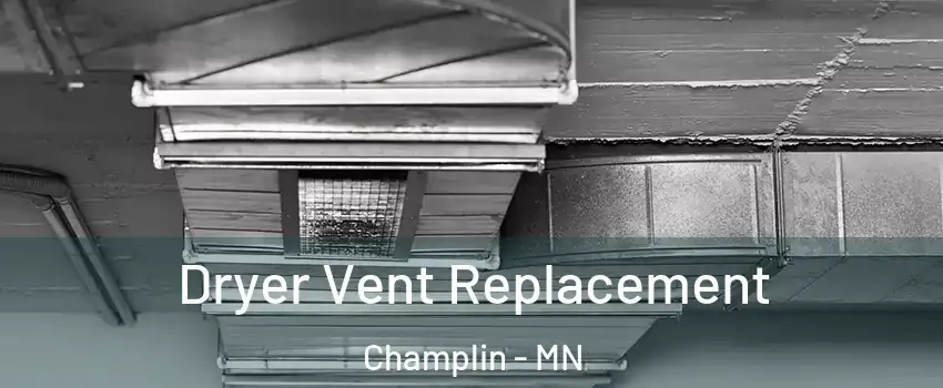  Dryer Vent Replacement Champlin - MN