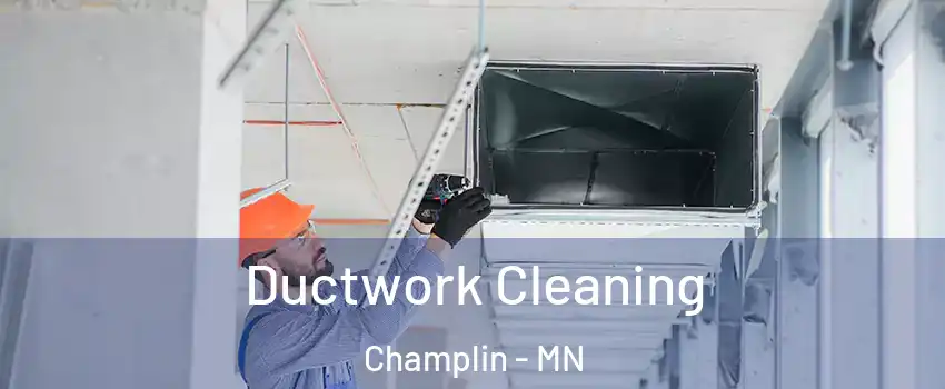  Ductwork Cleaning Champlin - MN
