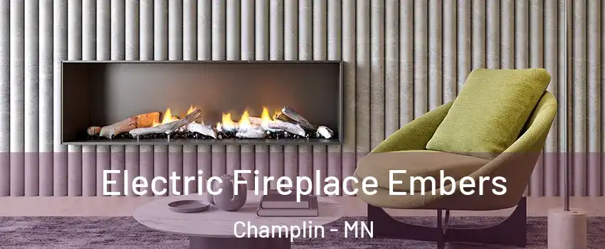  Electric Fireplace Embers Champlin - MN