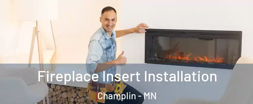  Fireplace Insert Installation Champlin - MN