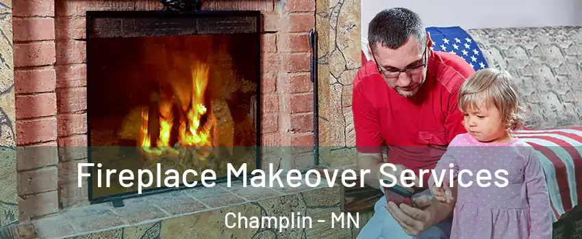  Fireplace Makeover Services Champlin - MN