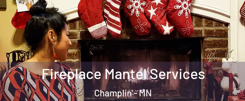  Fireplace Mantel Services Champlin - MN