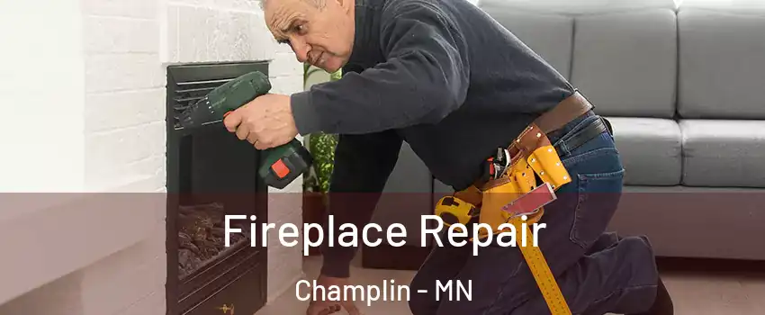  Fireplace Repair Champlin - MN