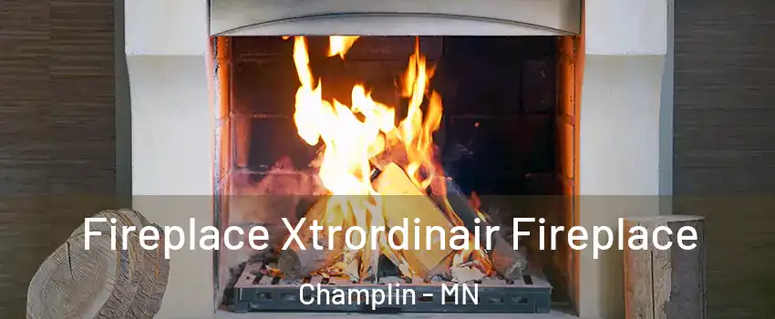  Fireplace Xtrordinair Fireplace Champlin - MN