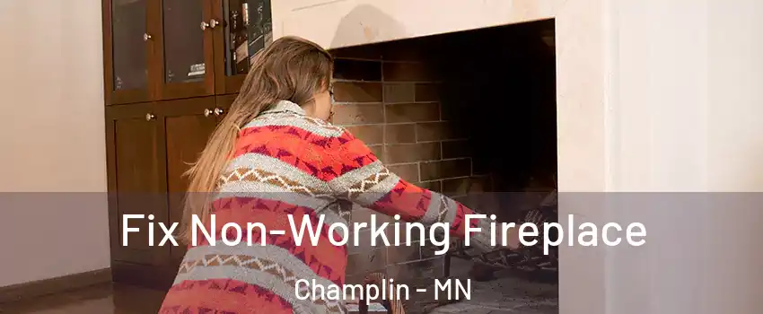  Fix Non-Working Fireplace Champlin - MN