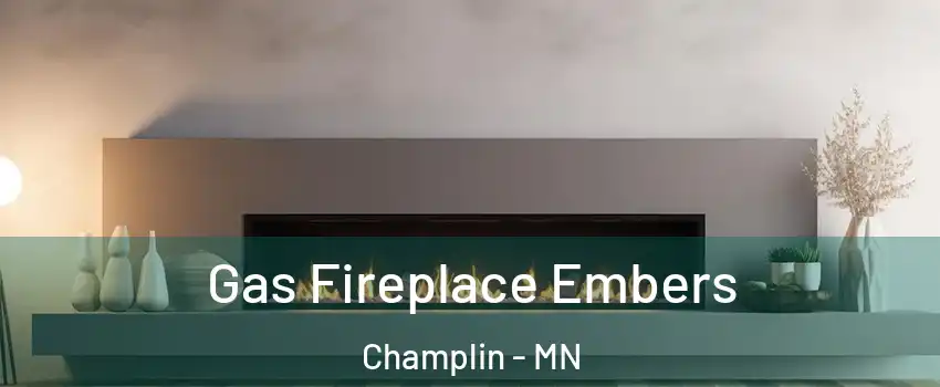  Gas Fireplace Embers Champlin - MN