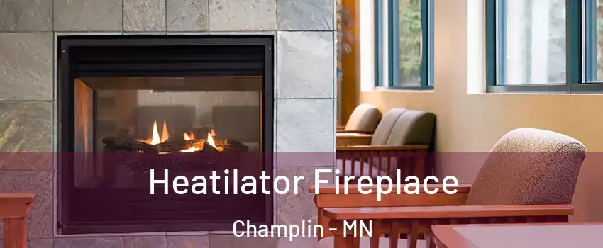  Heatilator Fireplace Champlin - MN