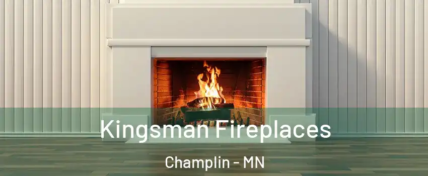  Kingsman Fireplaces Champlin - MN