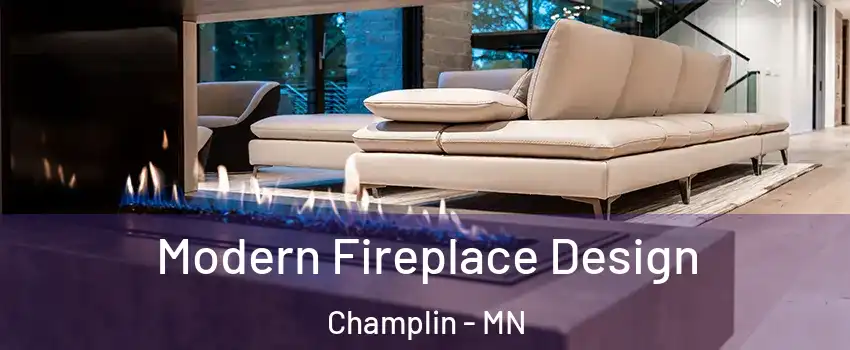  Modern Fireplace Design Champlin - MN