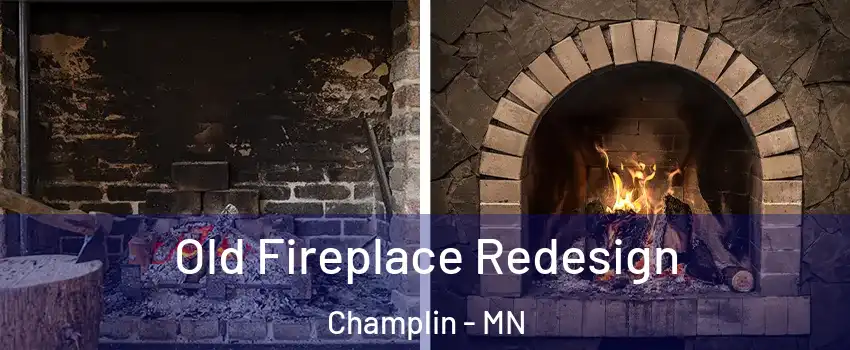  Old Fireplace Redesign Champlin - MN