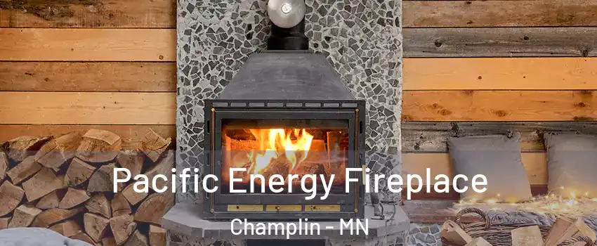  Pacific Energy Fireplace Champlin - MN