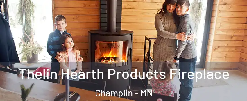  Thelin Hearth Products Fireplace Champlin - MN