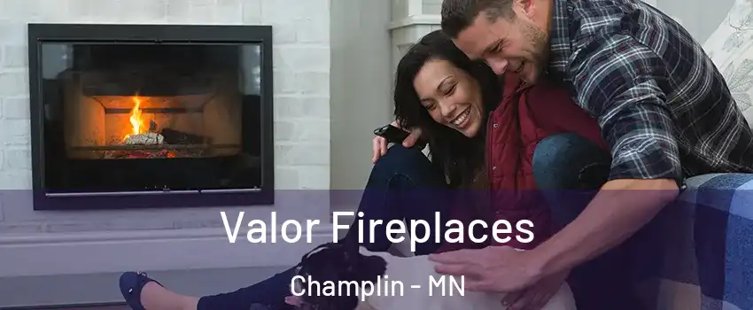  Valor Fireplaces Champlin - MN