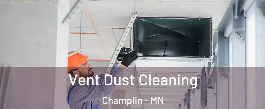  Vent Dust Cleaning Champlin - MN