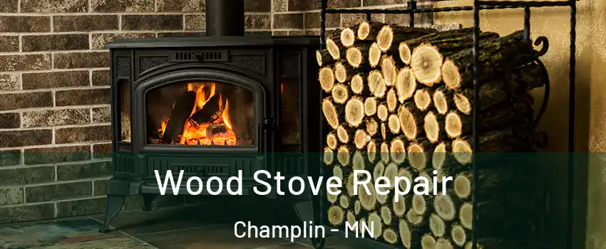  Wood Stove Repair Champlin - MN